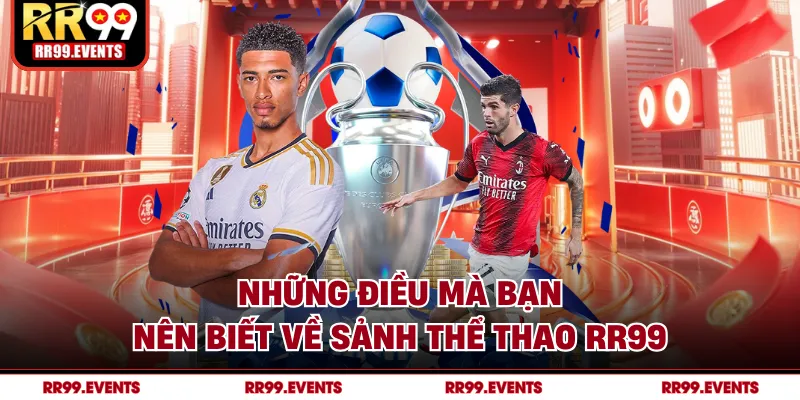 Những điều mà bạn nên biết về sảnh thể thao RR99